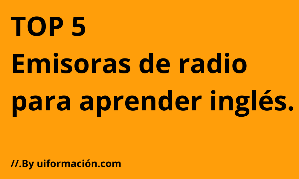 Top 5 Emisoras de Radio para Aprender Inglés 9 aprender